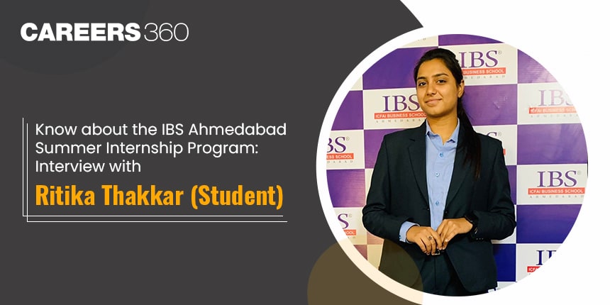 Know about the IBS Ahmedabad Summer Internship Program: Interview with Ritika Thakkar (Student)