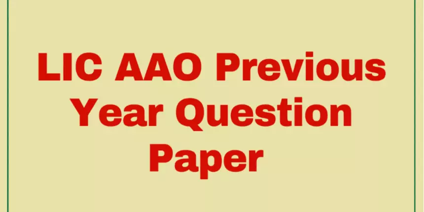 LIC AAO Question Papers 2023 - Download Previous Years Model Papers