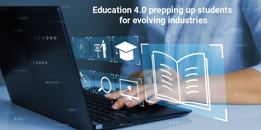 Education 4.0 prepping up students for evolving industries