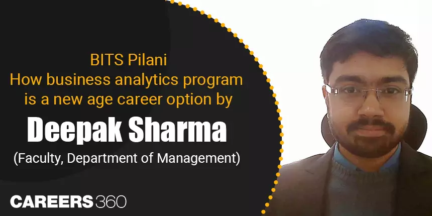 How Business Analytics Programme is a New Age Career Option at BITS Pilani by Deepak Sharma