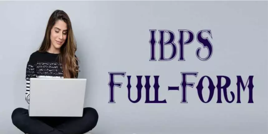 IBPS PO Full Form - What is the Full Form of IBPS PO