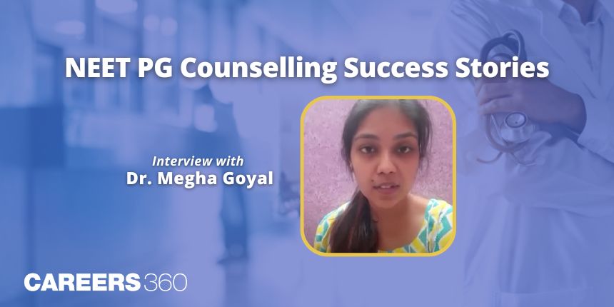 NEET PG Counselling Success Stories: Interview with Dr Megha Goyal