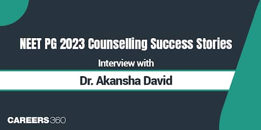 NEET PG 2023 Counselling Success Stories: Interview with Dr. Akansha David