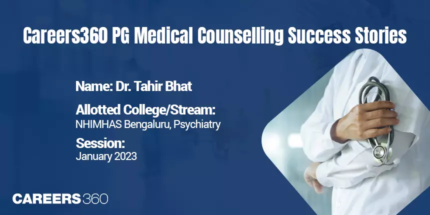 INI CET 2023 Counselling Success Stories: Interview with Dr Tahir Bhat
