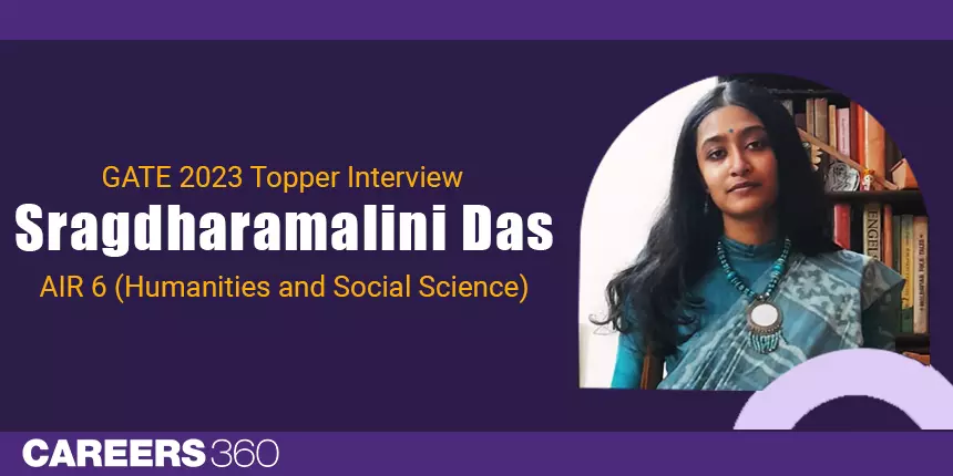 GATE 2023 Topper Interview: Sragdharamalini Das, AIR 6 (Humanities and Social Science)