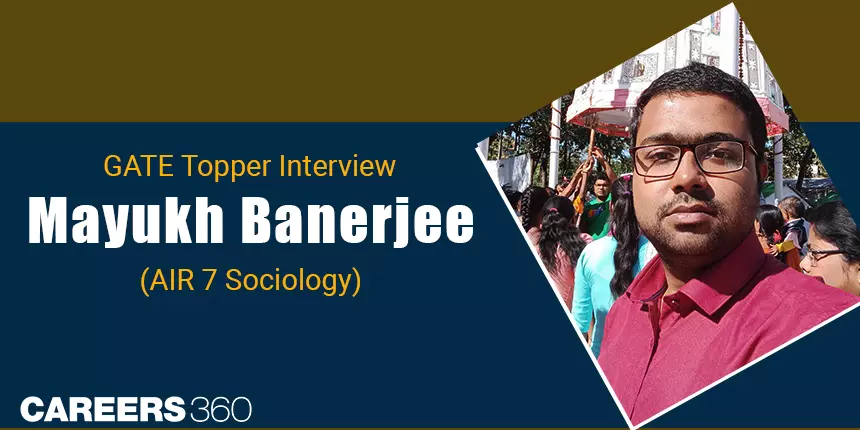 GATE 2023 Topper Interview - Mayukh Banerjee, AIR 7 in Sociology