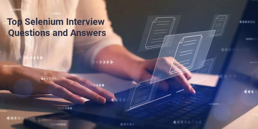 Top 50 Must Know Selenium Interview Questions and Answers