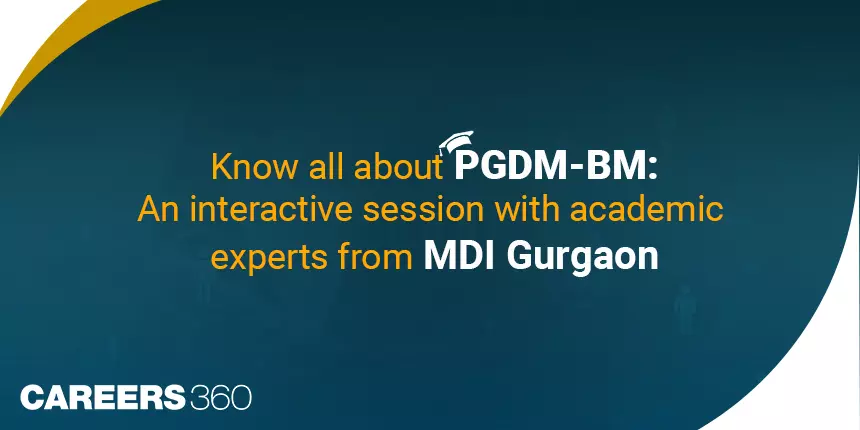 Know all about PGDM-BM: An interactive session with academic experts from MDI Gurgaon