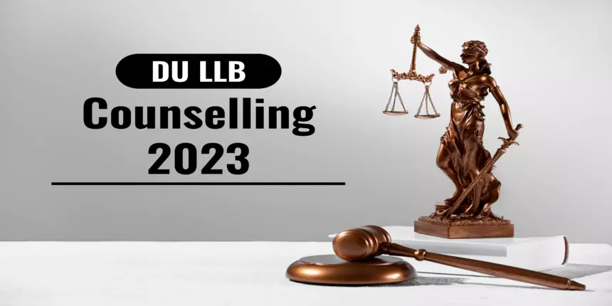 DU LLB Counselling 2023 - Dates, Documents, Seat Allotment
