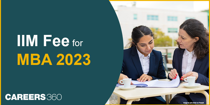 IIM Fees for MBA 2023 - Check MBA Fee Structure For All IIMs