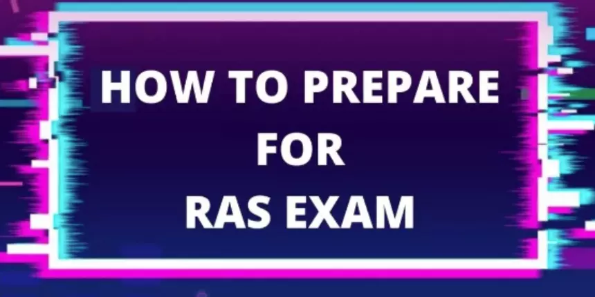 How to Prepare for RAS 2023 - Check RPSC RAS Preparation Strategies Here