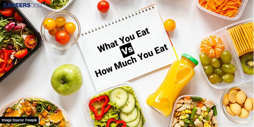 What Is More Important, What Do You Eat Or How Much You Eat?