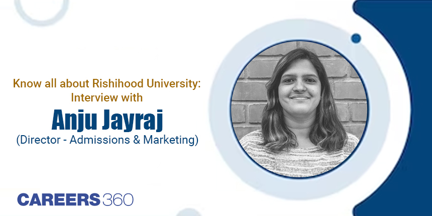 Rishihood University: Interview with Anju Jayraj (Director - Admissions & Marketing)