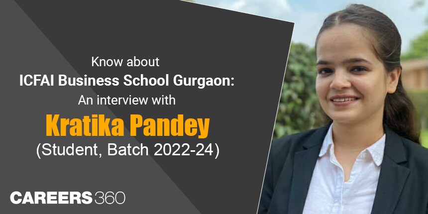 Know about ICFAI Business School Gurgaon: An interview with Kratika Pandey (Student, Batch 2022-24)