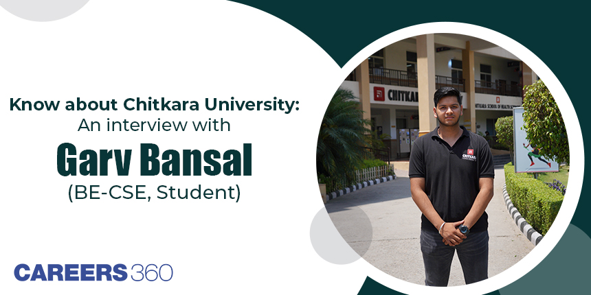 Know about Chitkara University: An interview with Garv Bansal (BE-CSE, Student)