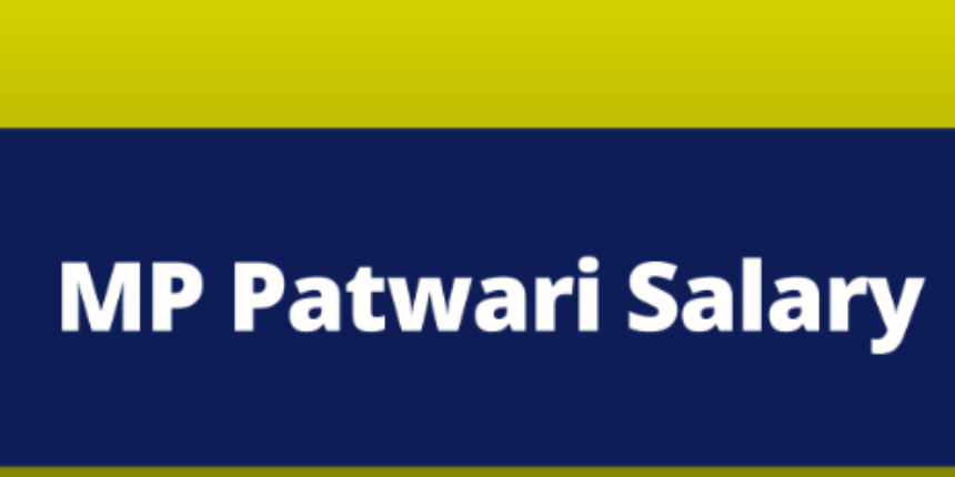 MP Patwari Salary 2024 - In-Hand Salary, Basic Pay, Allowances, Benefits
