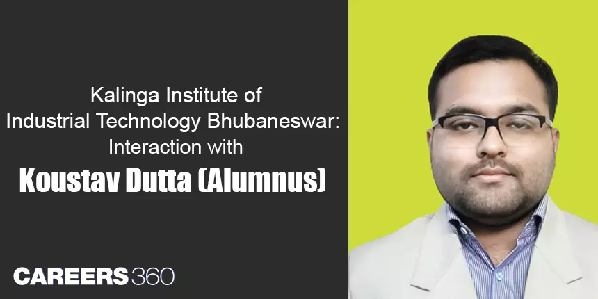 Kalinga Institute of Industrial Technology Bhubaneswar: Interaction with Koustav Dutta (Alumnus)