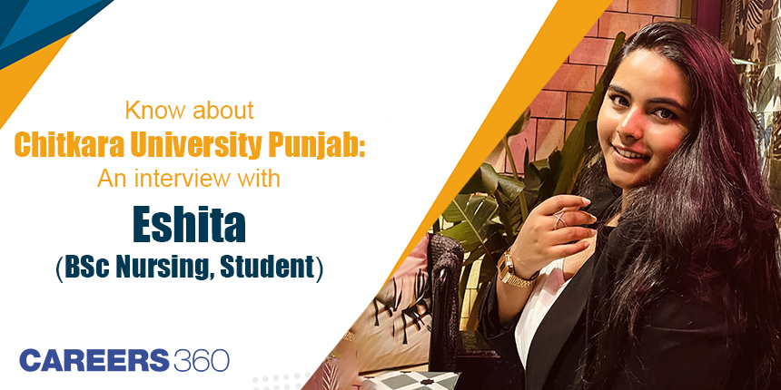 Know about Chitkara University Punjab: An interview with Eshita (BSc Nursing, Student)