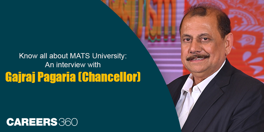 Know all about MATS University: An interview with Gajraj Pagaria (Chancellor)