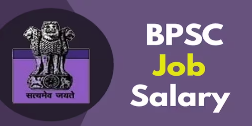 BPSC Civil Services Salary 2024 - In-hand Salary, Pay Scale, Allowances, Promotion