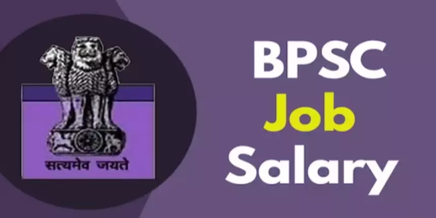 BPSC Civil Services Salary 2023 - In-hand Salary, Pay Scale, Allowances, Promotion