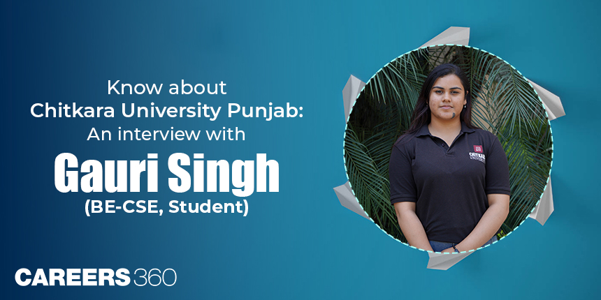 Know about Chitkara University Punjab: An interview with Gauri Singh (BE-CSE, Student)