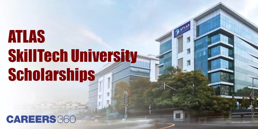 Know all about ATLAS SkillTech University Scholarships: Eligibility and category-wise details