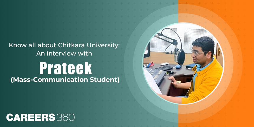 Know all about Chitkara University: An interview with Prateek (Mass-Communication Student)