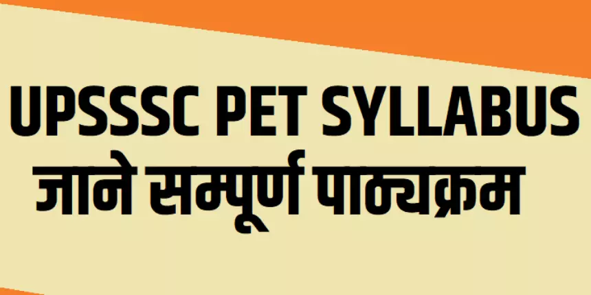 UPSSSC PET Syllabus 2023 (Released) - Download Subject-Wise Syllabus Here