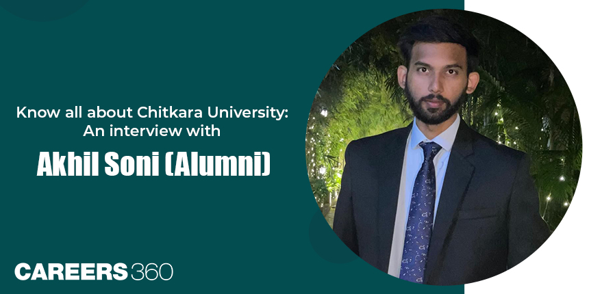 Know all about Chitkara University: An interview with Akhil Soni (Alumni)