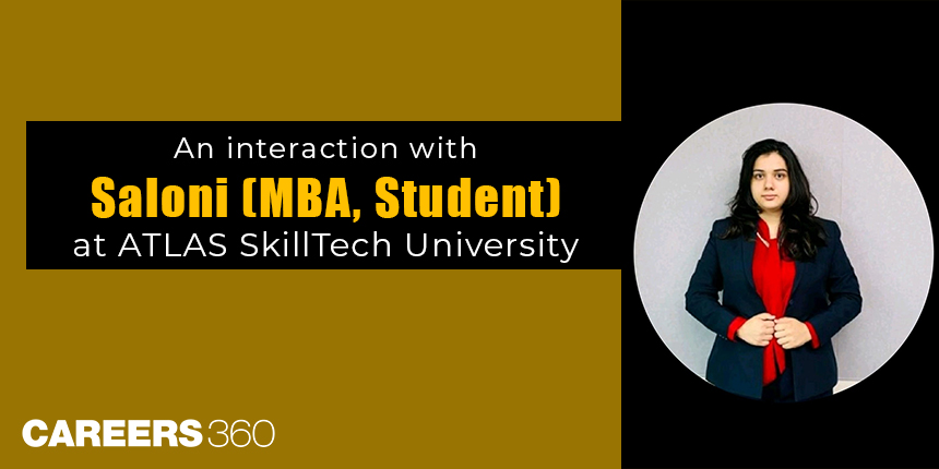 An interaction with Saloni (MBA, Student) at ATLAS SkillTech University