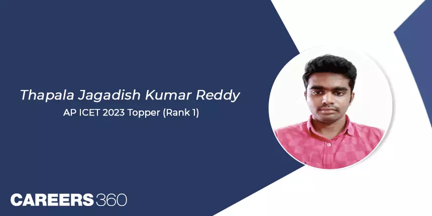 AP ICET 2023 Topper Interview: Thapala Jagadish Kumar Reddy (Rank 1) shares strategies for success