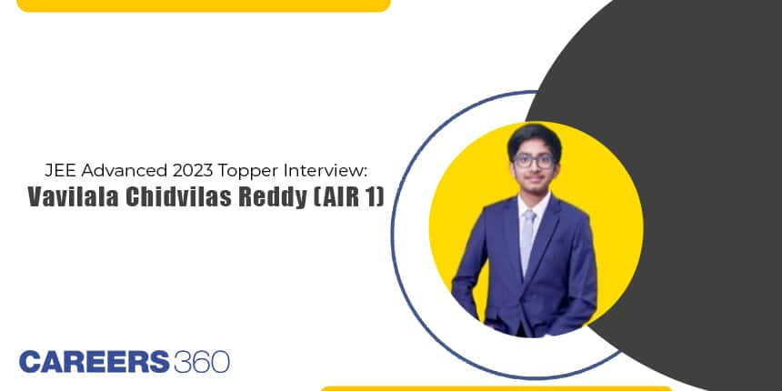 JEE Advanced 2023 Topper Interview: Vavilala Chidvilas Reddy (AIR 1)