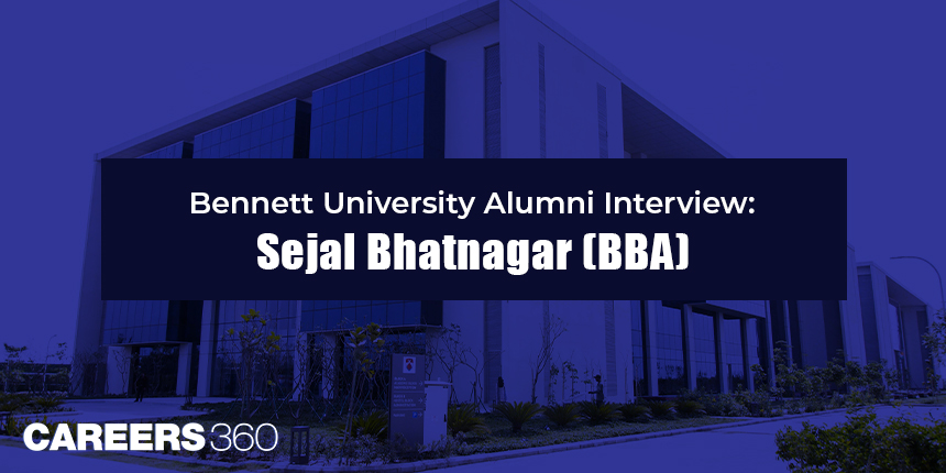 Bennett University Alumni Interview: Sejal Bhatnagar (BBA)