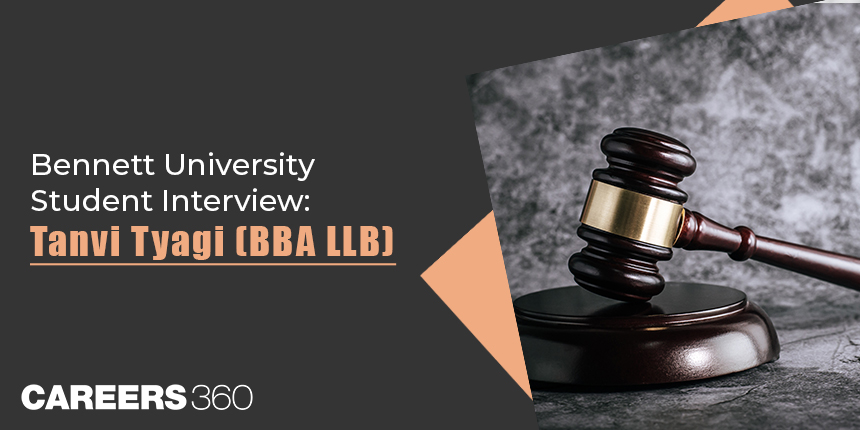 Bennett University student interview: Tanvi Tyagi (BBA LLB)