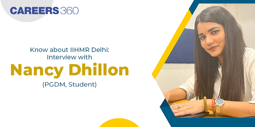 Know about IIHMR Delhi: Interview with Nancy Dhillon (PGDM, Student)