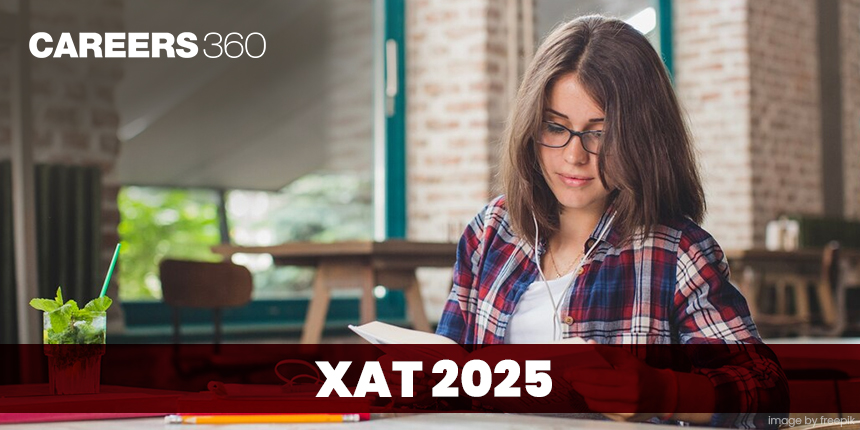 XAT 2025 - Registration Started, Exam Dates, Pattern, Syllabus, Admit Card, Preparation Tips