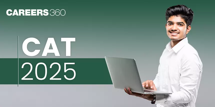 CAT 2025: Registration, Exam Dates, Eligibility, Pattern, Syllabus, Preparation Tips