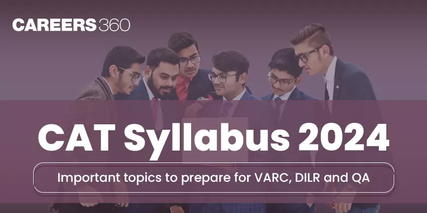 CAT Syllabus 2024 PDFs (Available): Download Subject-wise CAT Exam Syllabus with Weightage
