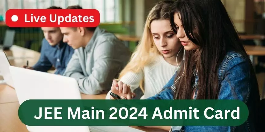 JEE Main Admit Card 2024: Jeemain.nta.ac.in NTA JEE Mains Hall Ticket ...