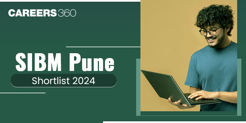 SIBM Pune Shortlist 2024: PI, Interview Dates, Result, Waitlist Movement, Placement