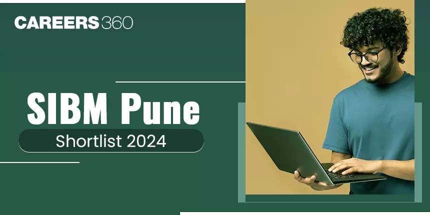 SIBM Pune Shortlist 2024: PI, Interview Dates, Result, Waitlist Movement, Placement