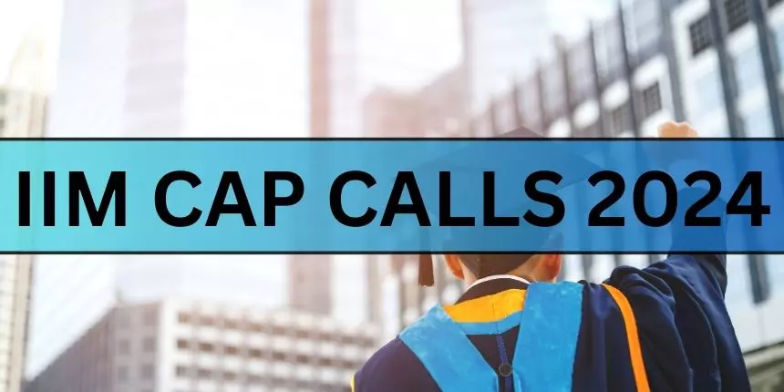 IIM CAP Calls 2024: Final Result Soon, Call OUT, Registration, Status, Cut Off