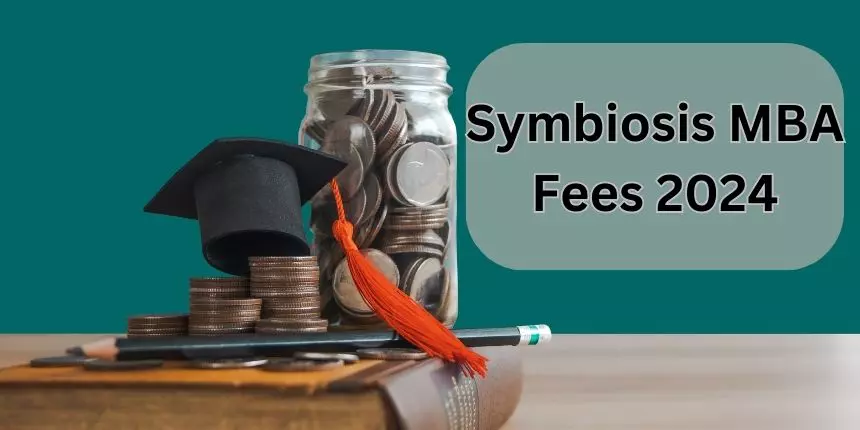 Symbiosis MBA Fees 2024, Scholarship - Check Here