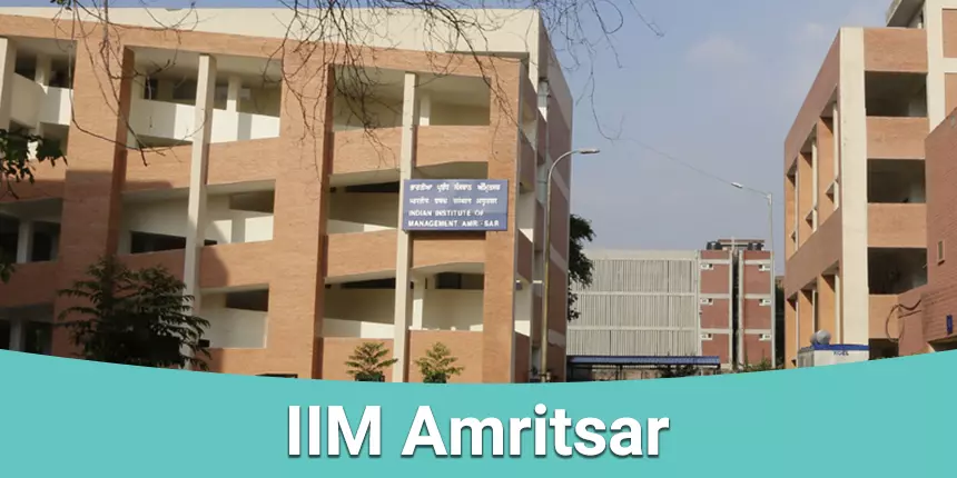 IIM Amritsar Shortlist 2024: PI, Interview Dates, Waitlist, Placement, Fees