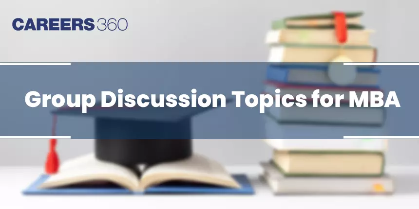 Top 175 Group Discussion GD Topics For MBA Admission 2024 Latest 