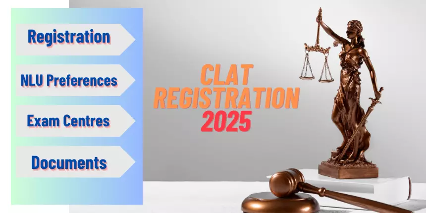 CLAT Registration 2025 (1st Week of July) UG & PG - Eligibility, Fees, Steps to Apply, Correction Window