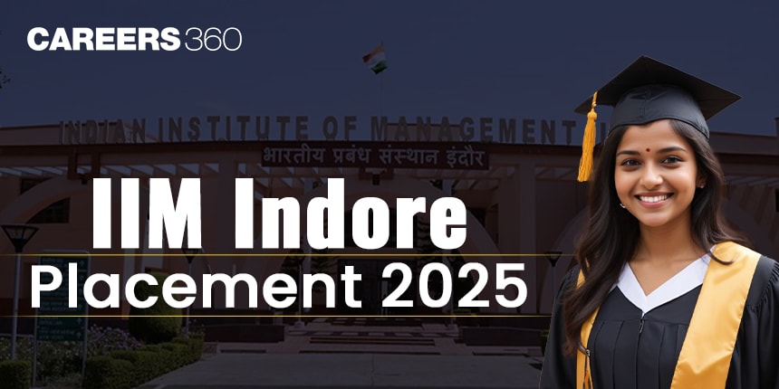 IIM Indore Placement 2025: Highest and Average Packages, Top Recruiters