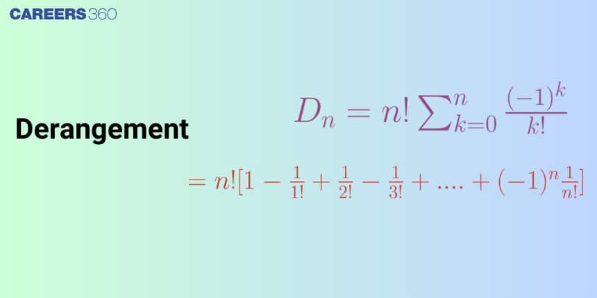 Derangement: Concepts, Definition & Solved Examples