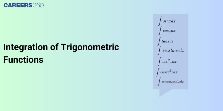 Integration of Trigonometric Functions - Formulas, Solved Examples